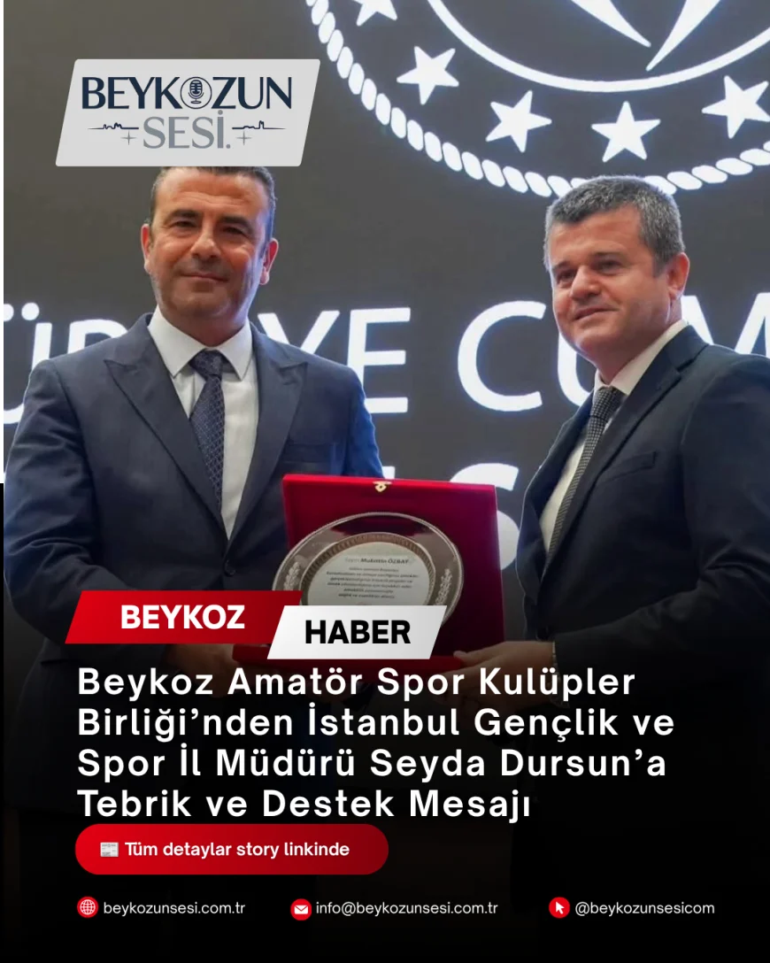 Beykoz Amatör Spor Kulüpler Birliği’nden İstanbul Gençlik ve Spor İl Müdürü Seyda Dursun’a Tebrik ve Destek Mesajı