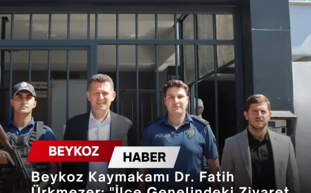 Beykoz Kaymakamı Dr. Fatih Ürkmezer: "İlçe Genelindeki Ziyaret ve Saha İncelemelerimizi Kararlılıkla Sürdüreceğiz"