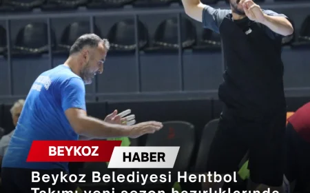 Beykoz Belediyesi Hentbol Takımı yeni sezon hazırlıklarında tempoyu artırdı, ilk hazırlık maçı öncesi çalışmalar hız kazandı