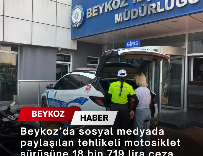 Beykoz’da sosyal medyada paylaşılan tehlikeli motosiklet sürüşüne 18 bin 719 lira ceza