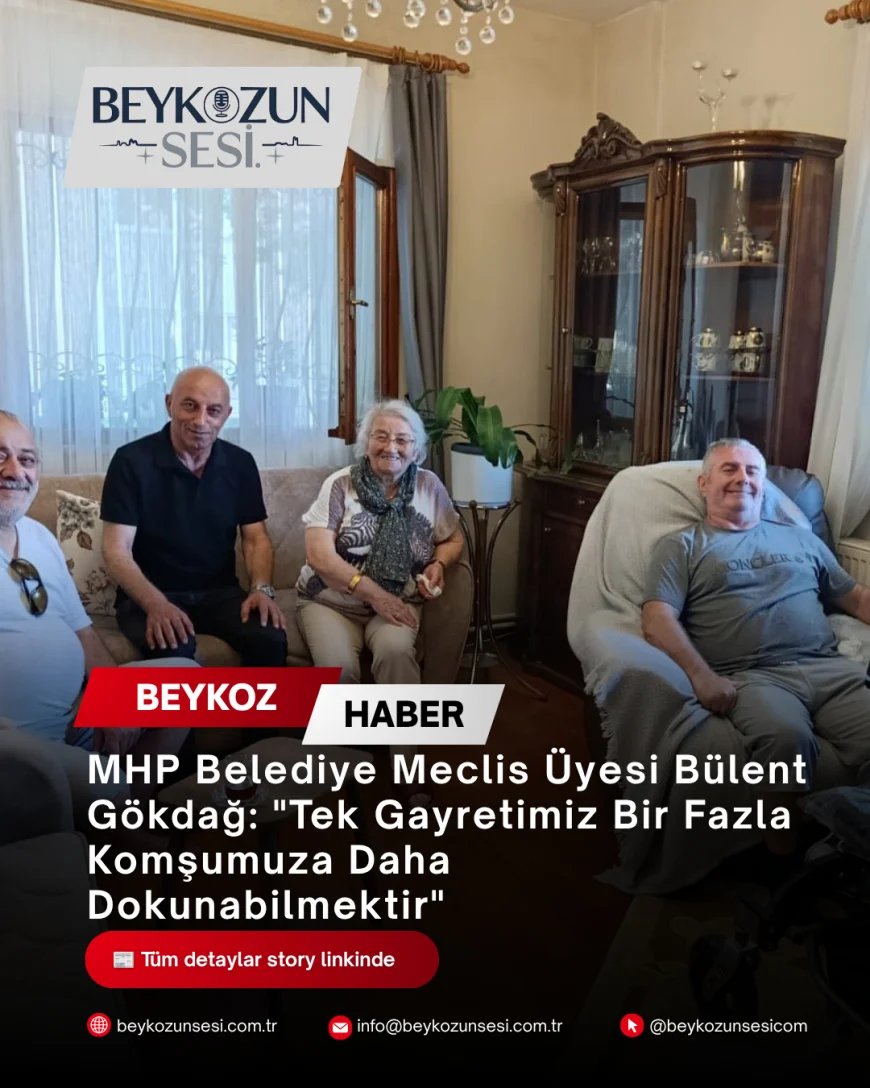 MHP Belediye Meclis Üyesi Bülent Gökdağ: "Tek Gayretimiz Bir Fazla Komşumuza Daha Dokunabilmektir"