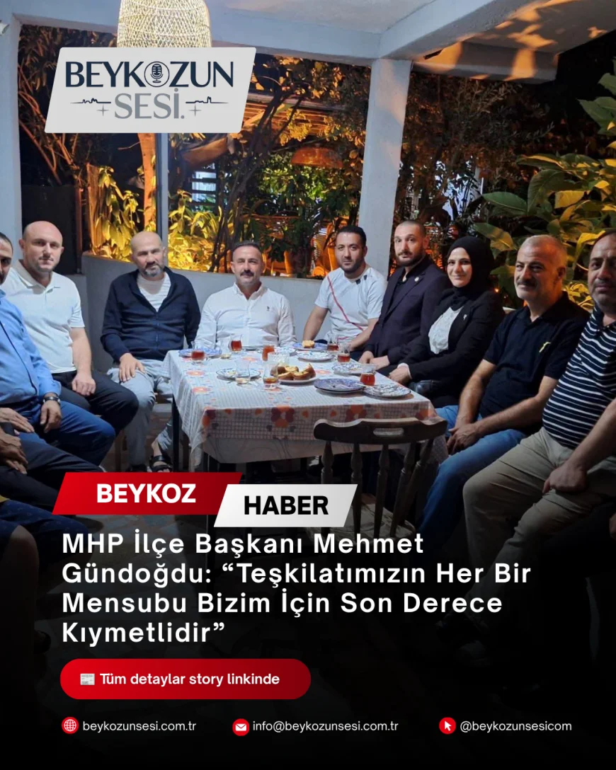 MHP İlçe Başkanı Mehmet Gündoğdu: “Teşkilatımızın Her Bir Mensubu Bizim İçin Son Derece Kıymetlidir”