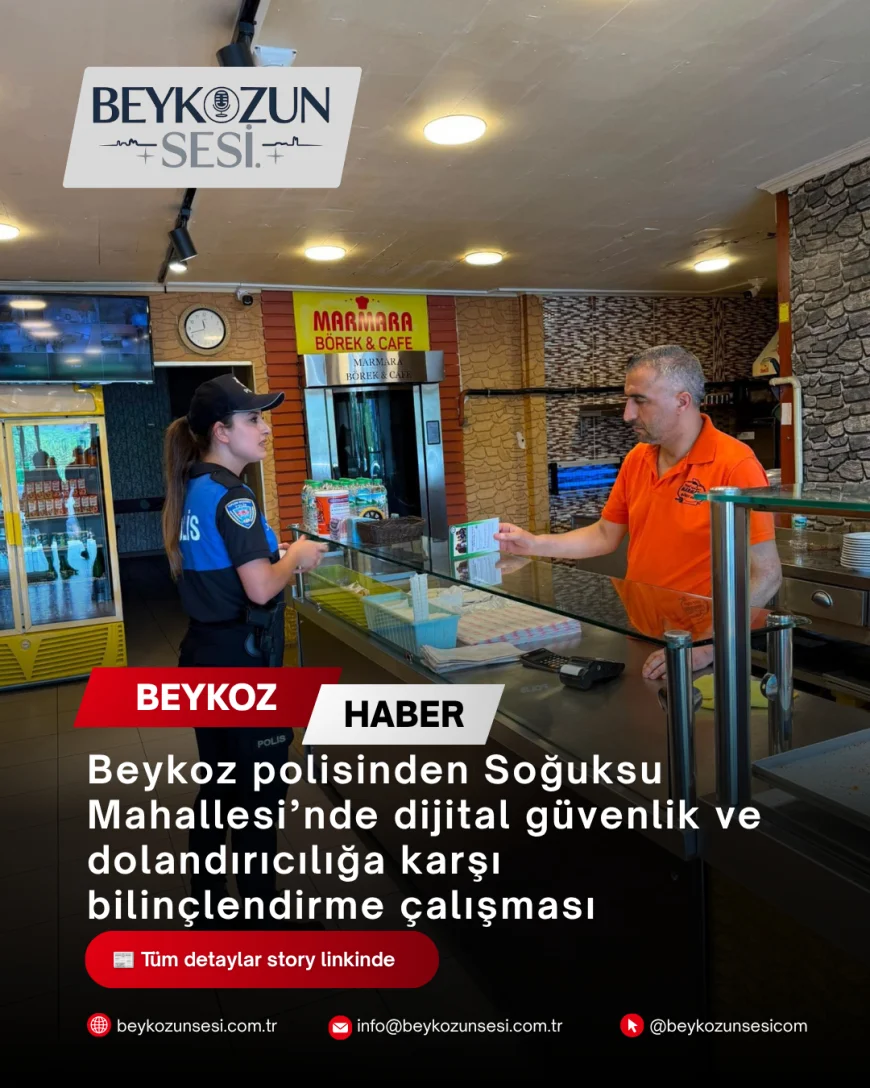 Beykoz polisinden Soğuksu Mahallesi’nde dijital güvenlik ve dolandırıcılığa karşı bilinçlendirme çalışması