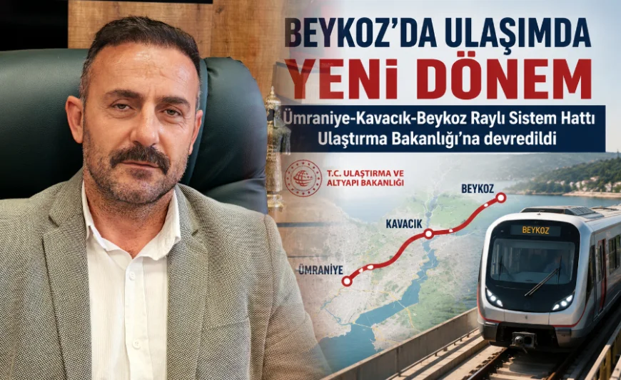 MHP Beykoz İlçe Başkanı Mehmet Gündoğdu: “Raylı sistem Beykoz’un ulaşım sorununa köklü çözüm olacak”