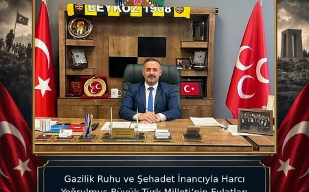 MHP Beykoz İlçe Başkanı Mehmet Gündoğdu’dan Gaziler Günü ve Ahilik Haftası mesajı