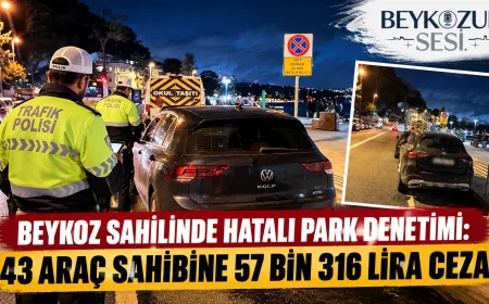 Beykoz sahilinde hatalı park denetimi: 43 araç sahibine 57 bin 316 lira ceza