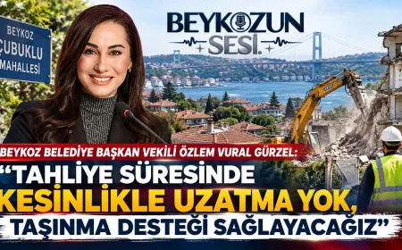 Beykoz Belediye Başkan Vekili Özlem Vural Gürzel: “Tahliye Süresinde Kesinlikle Uzatma Yok, Taşınma Desteği Sağlayacağız”