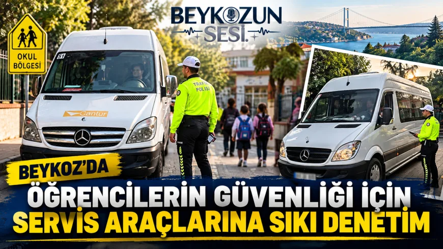 Beykoz İlçe Emniyet Müdürlüğünden Okul Servislerine Sıkı Denetim: 43 Araçta Olumsuzluğa Rastlanmadı