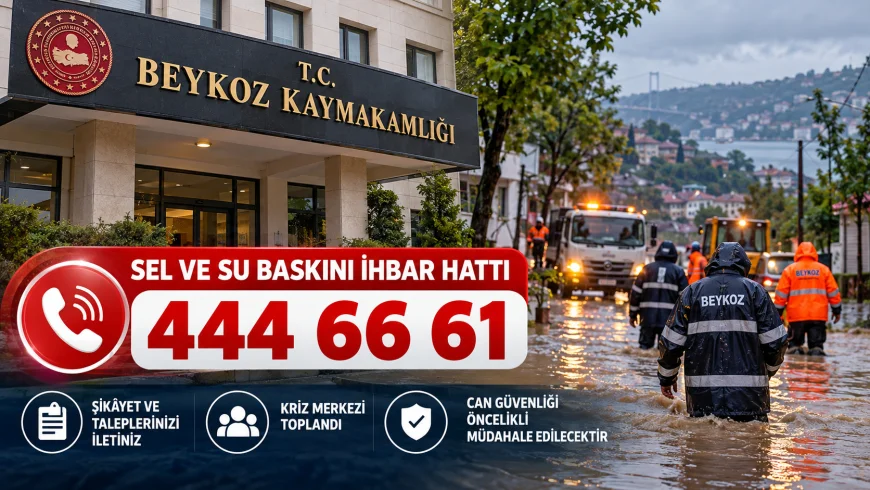 Beykoz Kaymakamlığından Sel ve Su Baskını Uyarısı: Kriz Merkezi Toplandı, İhbar Hattı Açıklandı