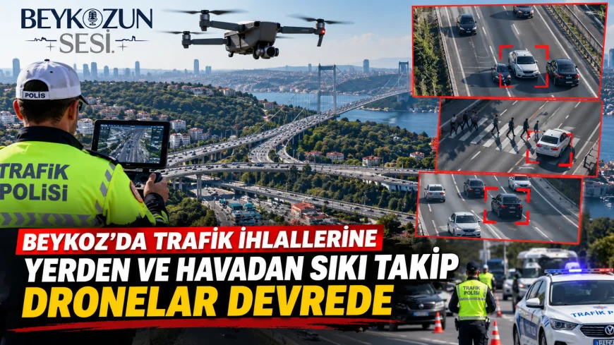 Beykoz’da Drone Destekli Trafik Denetimi: 19 Araca 49 Bin 524 Lira Ceza Kesildi